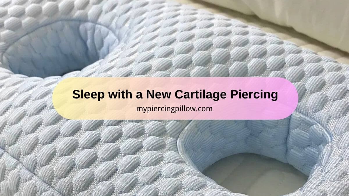 How to Sleep with a New Cartilage Piercing