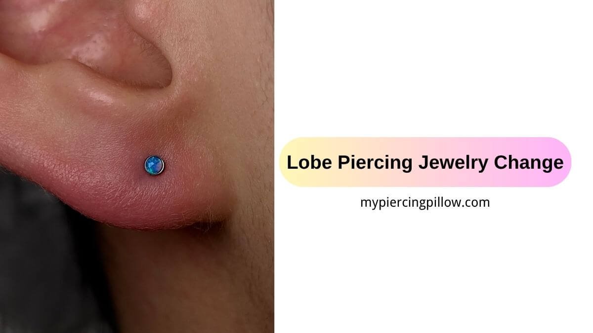 lobe piercing jewelry change